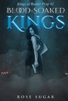 Blood-soaked Kings (Original Cover): Kings of Raider Prep #2 (Death Kings' Family)