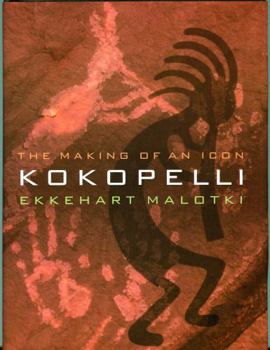Hardcover Kokopelli: The Making of an Icon Book