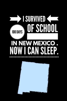 Paperback Funny I Survived 100 Days of School in New Mexico. Now I Can Sleep Wide Ruled Line Paper Book