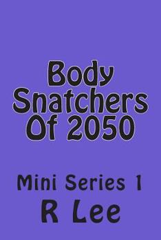 Paperback Body Snatchers Of 2050: Mini Series 1 Book