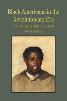 Paperback Black Americans in the Revolutionary Era: A Brief History with Documents Book