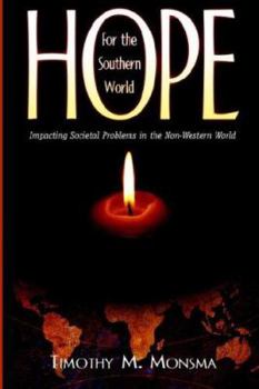 Paperback Hope for the Southern World: Impacting Societal Problems in the Non-western World Book
