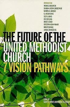 Paperback The Future of the United Methodist Church: 7 Vision Pathways Book