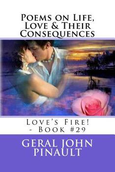 Paperback Poems on Life, Love & Their Consequences: Love's Fire! - Book #29 Book