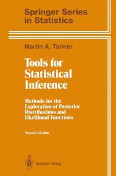 Hardcover Tools for Statistical Inference: Methods for the Exploration of Posterior Distributions and Likelihood Functions (Springer Series in Statistics) Book