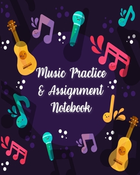 Paperback Music Practice & Assignment Notebook: 52 Weeks of Music Lesson Record Notes Log Book For Boys Girls 8" x 10" Book