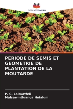 Paperback Période de Semis Et Géométrie de Plantation de la Moutarde [French] Book