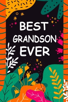Paperback Best Grandson Ever: A Unique Notebook Journal Gift Idea for Grandson From Grandparents - 6x9 Inch 110 Pages Blank Lined Notebook Gifts for Book