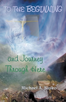 Paperback To the Beginning and Journey Through Here Book