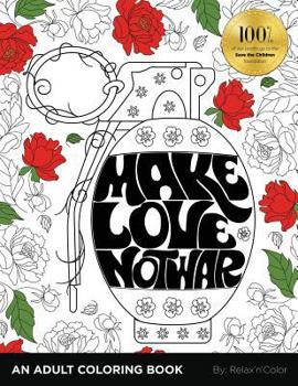 Paperback Make Love, Not War: An Adult Coloring Book