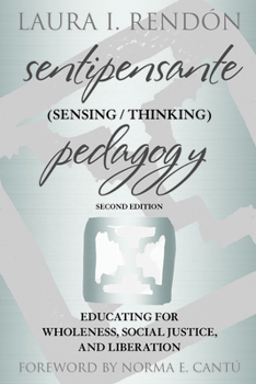 Paperback Sentipensante (Sensing / Thinking) Pedagogy: Educating for Wholeness, Social Justice, and Liberation Book