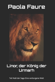 Paperback Linor, der König der Urmarh: Teil No8 der Saga Eine verborgene Welt [German] Book