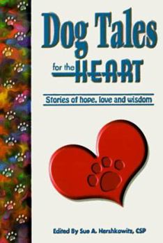 Paperback Dog Tales for the Heart: Stories of Hope, Love and Wisdom Book