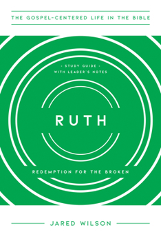 Paperback Ruth: Redemption for the Broken, Study Guide with Leader's Notes Book
