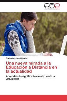 Paperback Una nueva mirada a la Educación a Distancia en la actualidad [Spanish] Book