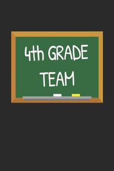 Paperback 4th Grade Team: Gifts for Teachers Day Chalkboard Quote Design Notebook Book