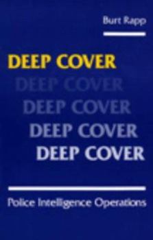Paperback Deep Cover: Police Intelligence Operations Book