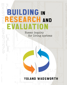 Paperback Building in Research and Evaluation: Human inquiry for living systems Book