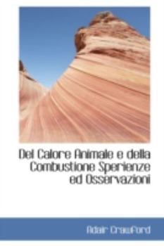 Paperback del Calore Animale E Della Combustione Sperienze Ed Osservazioni Book
