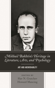 Paperback Mikhail Bakhtin's Heritage in Literature, Arts, and Psychology: Art and Answerability Book
