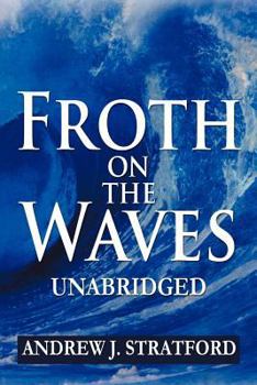 Paperback Froth on the Waves - Unabridged Book
