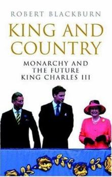 Hardcover King & Country: Monarchy and the Future King Charles III Book