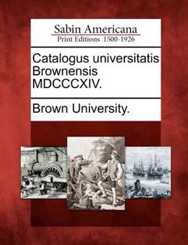 Paperback Catalogus Universitatis Brownensis MDCCCXIV. [Latin] Book
