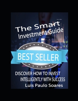 The Smart Investment Guide (Investments)
