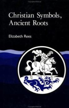 Hardcover Christian Symbols, Ancient Roots Book