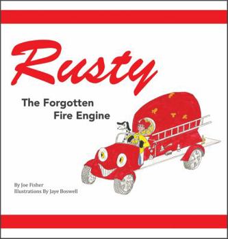 Hardcover Rusty The Forgotten Fire Engine Book