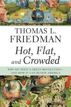 Hardcover Hot, Flat, and Crowded: Why We Need a Green Revolution--And How It Can Renew America Book