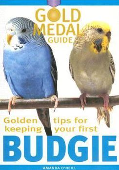 Paperback Golden Tips for Keeping Your First Budgie Book