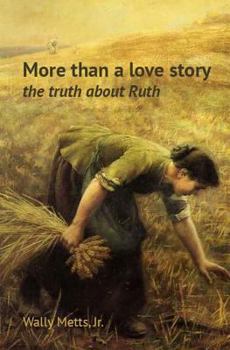 Paperback More than a love story: the truth about Ruth Book