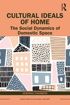 Paperback Cultural Ideals of Home: The Social Dynamics of Domestic Space Book