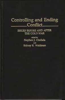Hardcover Controlling and Ending Conflict: Issues Before and After the Cold War Book
