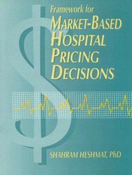 Paperback Framework for Market-Based Hospital Pricing Decisions Book
