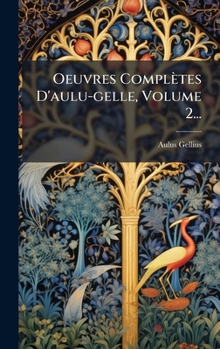 Hardcover Oeuvres Complètes D'aulu-gelle, Volume 2... [Latin] Book