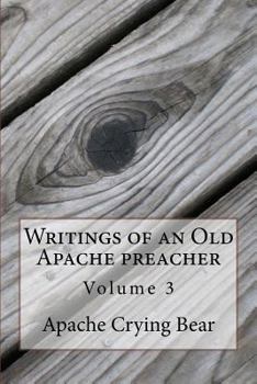 Paperback Writings of an Old Apache Preacher: Volume 3 Book