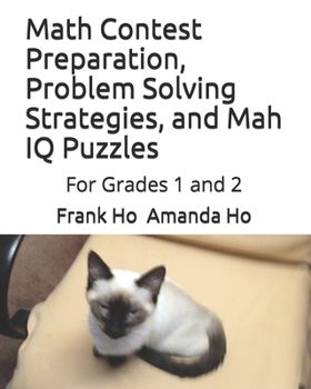 Paperback Math Contest Preparation, Problem Solving Strategies, and Mah IQ Puzzles: For Grades 1 and 2 Book