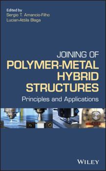 Hardcover Joining of Polymer-Metal Hybrid Structures: Principles and Applications Book