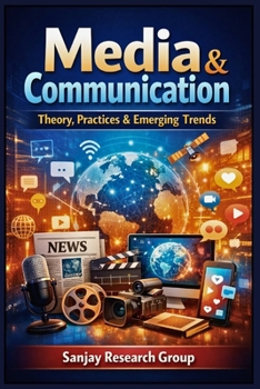 Media & Communication: Theory, Practices & Emerging Trends (Academic Books By Sanjay Mandavi)