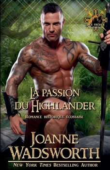 La passion du Highlander: Romance historique écossaise (Les Frères Matheson) (French Edition)