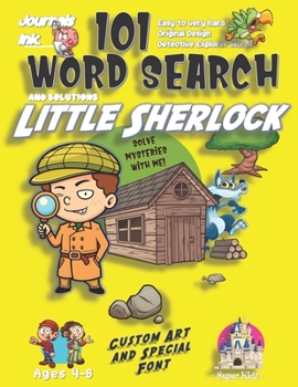 101 Word Search for Kids: SUPER KIDZ Book. Children - Ages 4-8 (US Edition). Little Sherlock. Detective Words w custom art interior, Yellow. 101 ... (Superkidz - Sherlock Word Search for Kids)