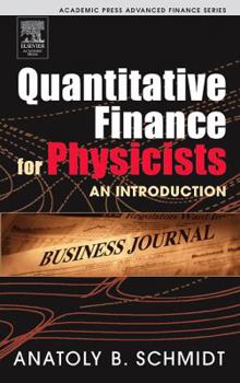 Hardcover Quantitative Finance for Physicists: An Introduction Book