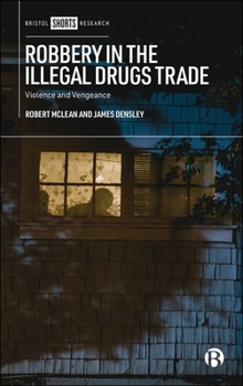 Hardcover Robbery in the Illegal Drugs Trade: Violence and Vengeance Book