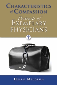 Paperback Characteristics of Compassion: Portraits of Exemplary Physicians: Portraits of Exemplary Physicians Book