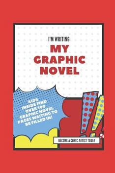 Paperback I'm Writing My Own Graphic Novel: Become a Comic Artist Today Book