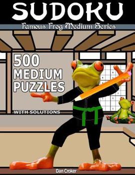 Paperback Famous Frog Sudoku 500 Medium Puzzles With Solutions: A Medium Series Book