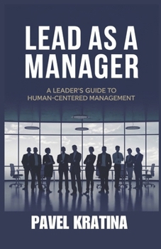 Paperback Lead as a Manager: A Leader's Guide to Human-Centered Management Book