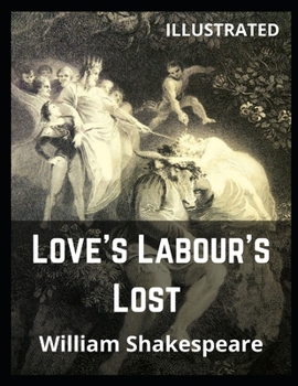 Paperback Love's Labour's Lost Illustrated: Love's Labour's Lost Illustrated Book